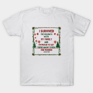 I Survived the Holidays with my Family Humor T-Shirt